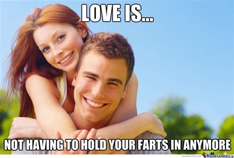 Funny Love Memes Love is not having to hold your farts in anymore | QuotesBae