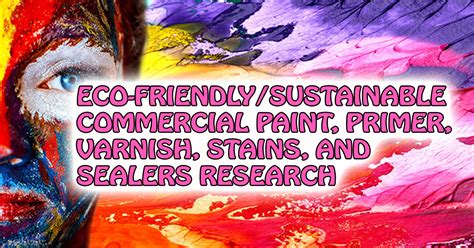 Most Sustainable and Safe Paints, Primers, Varnishes, Stains, and Sealers