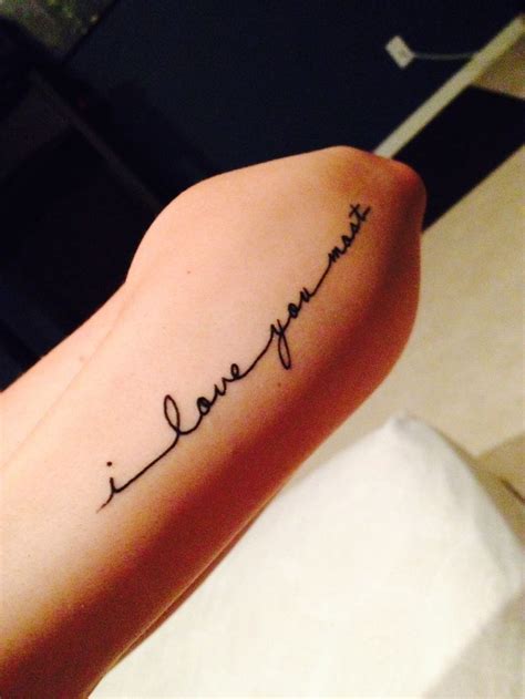 'I love you most' tattoo on my forearm | Always tattoo, Tattoos, Tattoo quotes