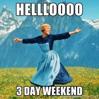 15 Three-Day Weekend Memes to Start Your Free Time in Style