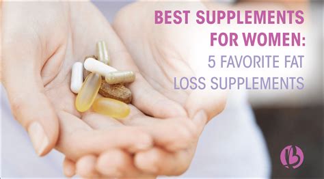 Best Supplements for Women: 5 Fat Loss Supplements