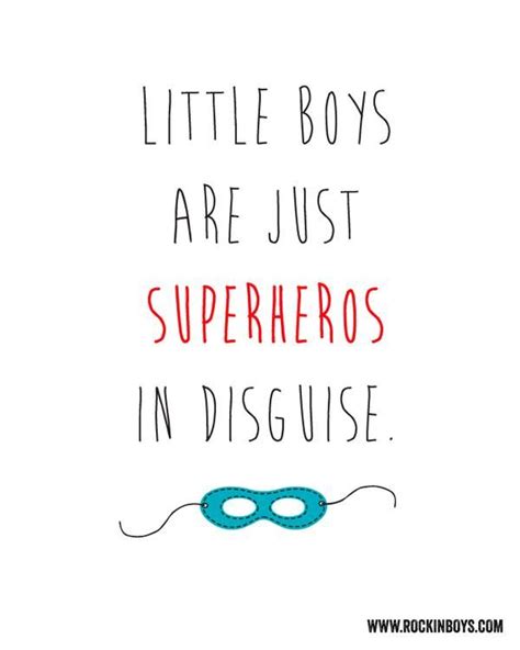 Little boys are just superheroes in disguise | Little boy quotes, Boy quotes, Baby quotes