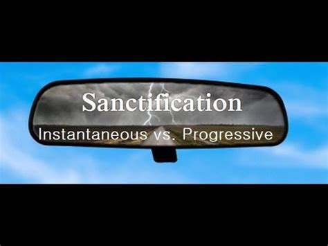 Sanctification. "Are Sanctified" or "Progressive Sanctification ...