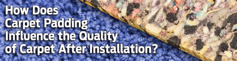 How Carpet Pad affects the Quality of your Carpet Installation - The Carpet Guys