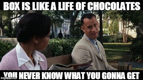 Image tagged in forest gump,chocolate,box,funny,funny memes,deep - Imgflip