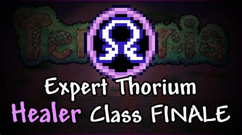 Terraria 1.3 Expert Thorium Healer Class Let’s Play | SERIES FINALE | Ragnarok - YouTube