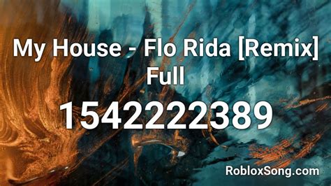 My House - Flo Rida [Remix] Full Roblox ID - Roblox music codes
