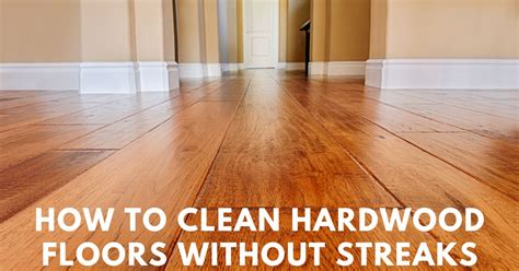 How to clean hardwood floors without streaks - Grip on Home