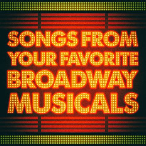 Songs From Your Favorite Broadway Musicals - Compilation by Various Artists | Spotify