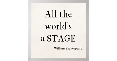 Shakespeare Quote All the World's a Stage Quotes Poster | Zazzle