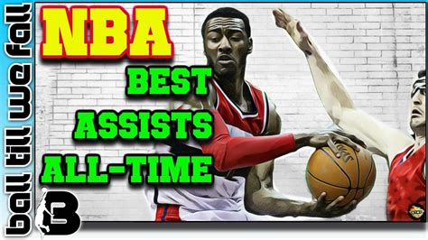 Best NBA Assists of All-Time | The #1 Basketball Hub : Ball Till We Fall