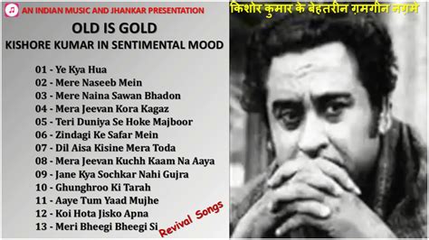 OLD IS GOLD - Kishore Kumar In Sentimental Mood - Revival Songs किशोर कुमार के बेहतरीन ग़मगीन ...