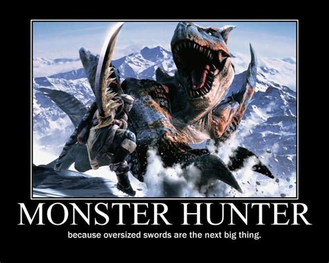 monster hunter motivational poster by teambrownie1 on DeviantArt