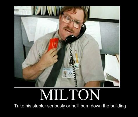 Pin by Greg Morris on The lost art: Demotivational posters | Office space meme, Milton office ...
