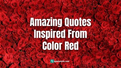 Amazing Quotes Inspired From Color Red | Best Red Quotes and Sayings - QuotesLyfe