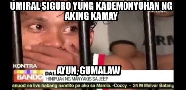 Meme Creator - Funny Umiral siguro yung kademonyohan ng aking kamay Ayun, gumalaw Meme Generator ...