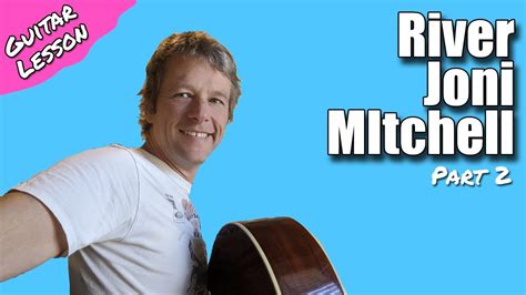 How to play River Joni Mitchell : Guitar Lesson Tutorial #307b - YouTube