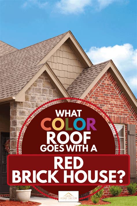 What Color Roof Goes With A Red Brick House?