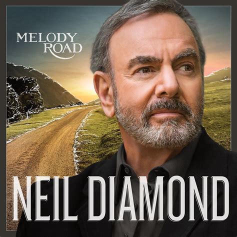 Neil Diamond - Melody Road | Neil diamond, Neil diamond concert, Neil ...