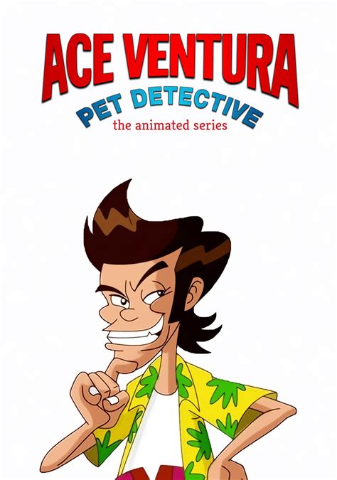 Ace Ventura: Pet Detective (TV Series 1995-2000) - Posters — The Movie ...