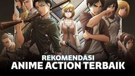 Rekomendasi Anime Action Terbaik Sepanjang Masa