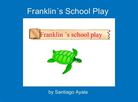 "Franklin´s School Play" - Free stories online. Create books for kids | StoryJumper