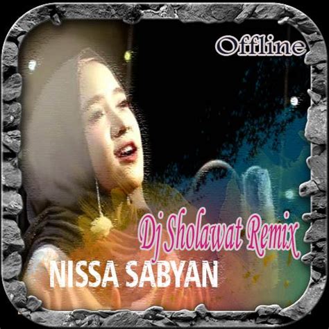 Dj Sholawat Nissa-Sabyan Full Remix APK for Android Download