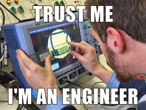 Trust me, I'm an engineer - 9GAG