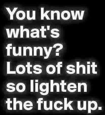 Lighten up | Funny quotes, Cool words, Words