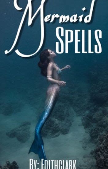 Mermaid Spells - Greyfoxtail - Wattpad