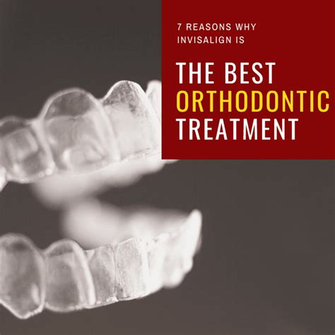 7 Reasons Why Invisalign is the Best Orthodontic Treatment - West Palm ...