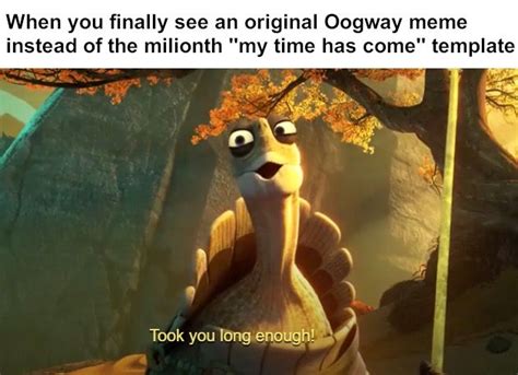 Master Oogway My Time Has Come Memes - Photos Idea