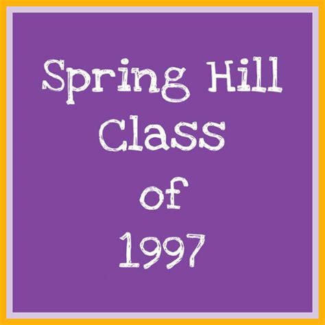 Spring Hill High School Class of 1997 - Home | Facebook