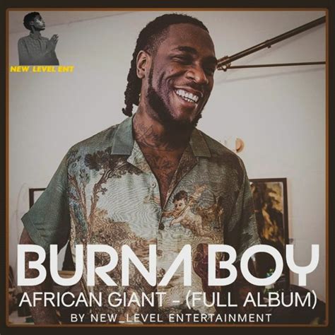 Stream BURNA BOY - AFRICAN GIANT(FULL ALBUM) by NEW_LEVEL RECORD ...