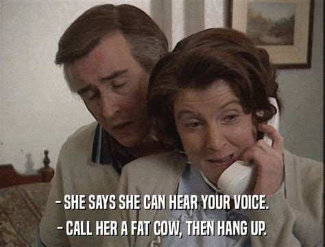 Partridge Cloud | - she says she can hear your voice. - call her a fat ...
