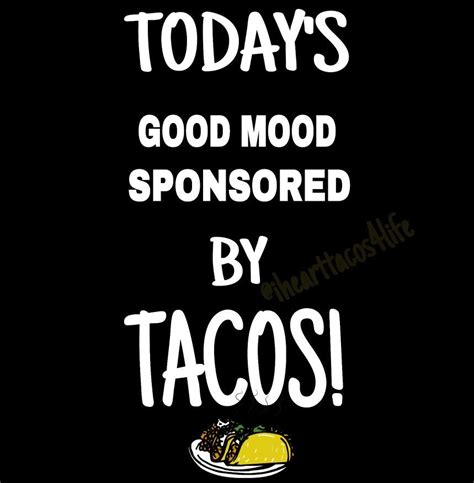 Today's Good Mood Sponsored by Tacos