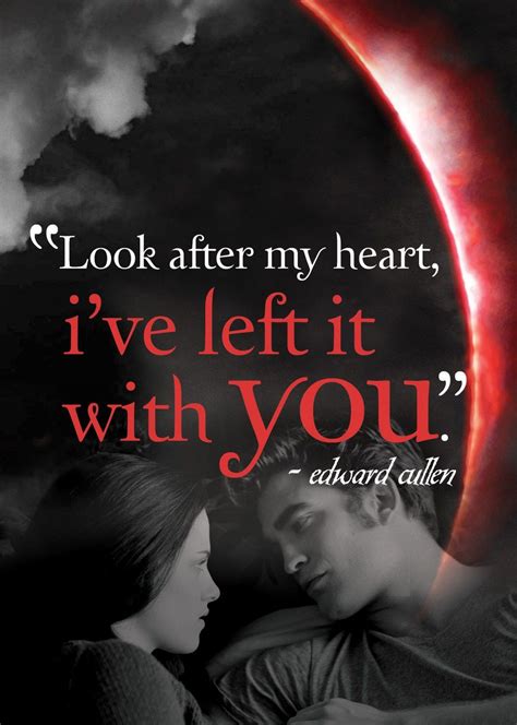 Look after my heart, I've left it with you... Eclipse Quote | Twilight quotes, Twilight saga ...