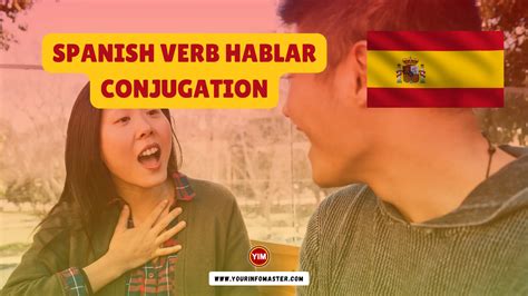 Spanish Verb Hablar Conjugation, Meaning, Translation, Examples - Your Info Master