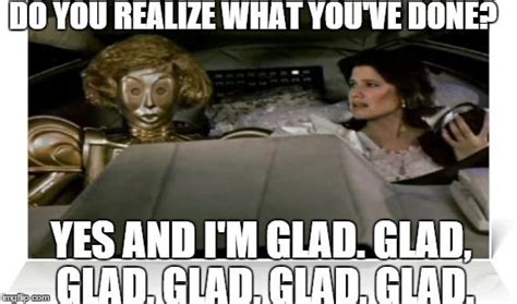 Image tagged in spaceballs,princess vespa,glad | Mel brooks movies, Movie memes, Movie lines