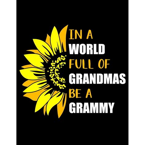 In a World Full of Grandmas Be a Grammy : Funny Grammy Quotes In a ...