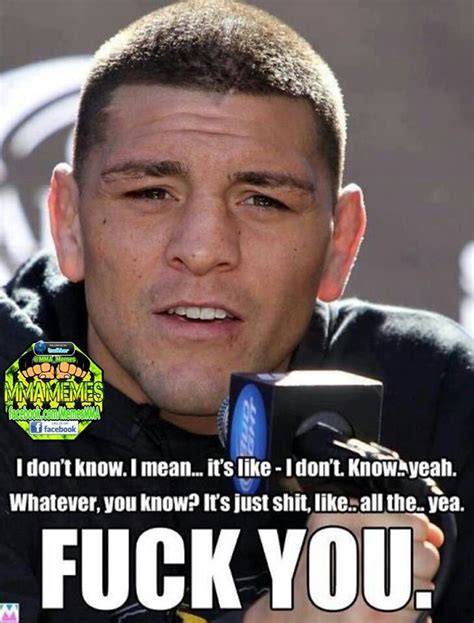 Dat wisdom Nick And Nate Diaz, Nate Diaz Ufc, Nate Diaz Quotes, Aggressive Quotes, Diaz Brothers ...