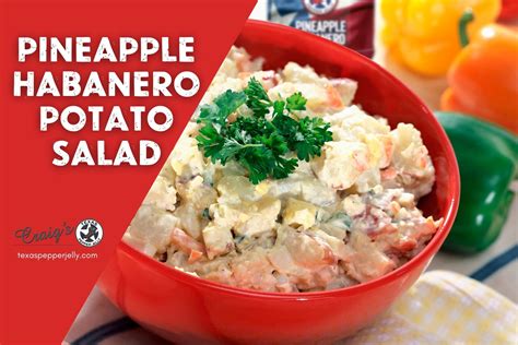 Pineapple Habanero Potato Salad Recipe | Texas Pepper Jelly