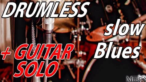 Slow Blues DRUMLESS backing track + GUITAR SOLO SOLO - YouTube