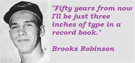 brooks robinson quotes | ... quotes of Brooks Robinson, Brooks Robinson ...