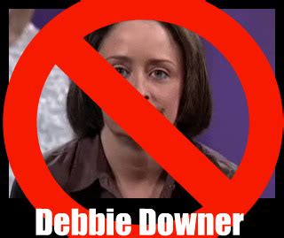 Best Debbie Downer Quotes. QuotesGram