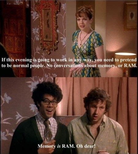 Love the IT Crowd : funny | It crowd quotes, It crowd, Me as a girlfriend