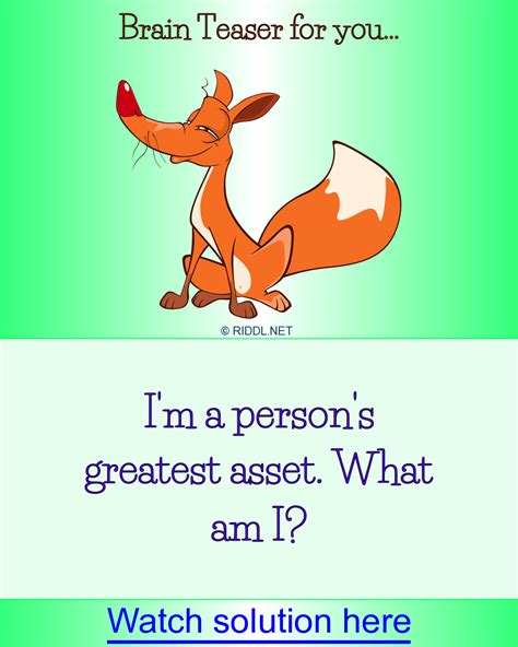 Mind riddles. I'm a person's greatest asset. What am I? Brain activities. Brain teasers for ...