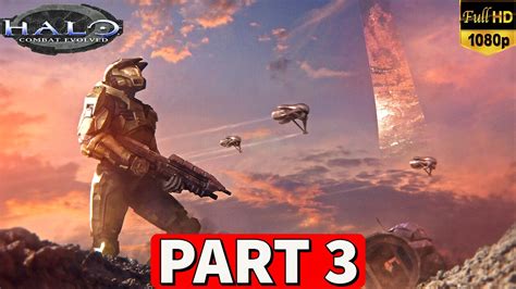 HALO COMBAT EVOLVED Gameplay Walkthrough Part 3 [PC] - No Commentary