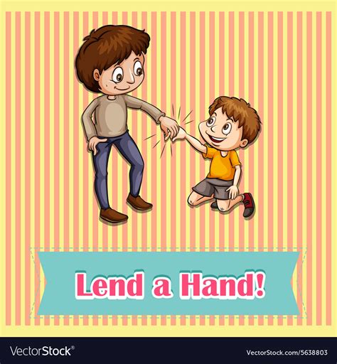 Lend a hand idiom concept Royalty Free Vector Image