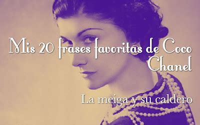 La meiga y su caldero: Mis 20 Frases Favoritas de Coco Chanel